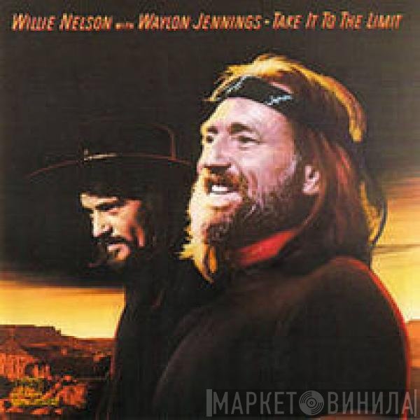 Waylon Jennings & Willie Nelson - Take It To The Limit