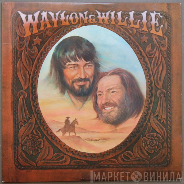 Waylon Jennings &amp; Willie Nelson - Waylon &amp; Willie