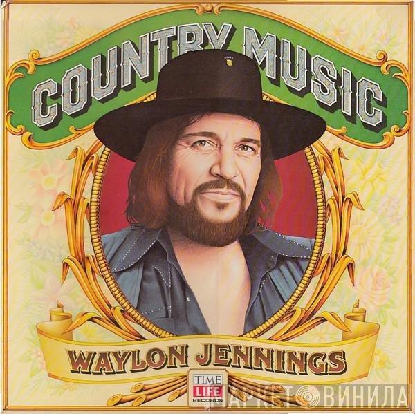 Waylon Jennings  - Country Music