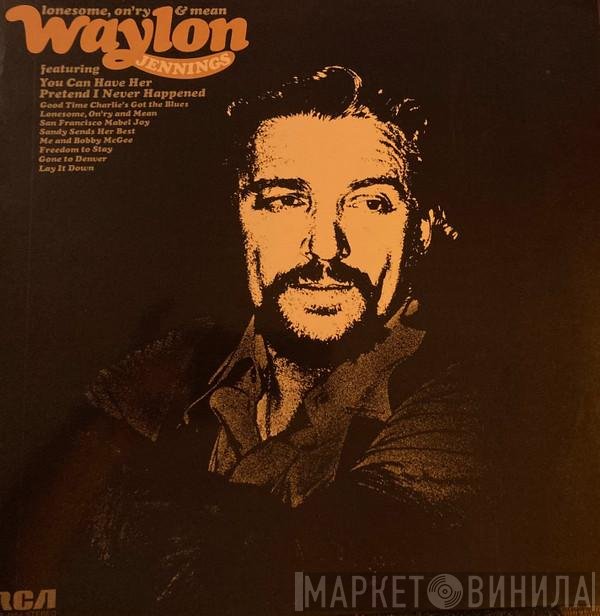 Waylon Jennings - Lonesome, On'ry &amp; Mean