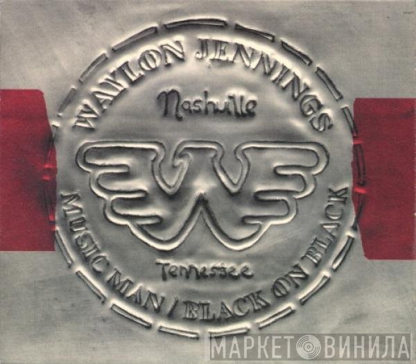 Waylon Jennings - Music Man / Black On Black