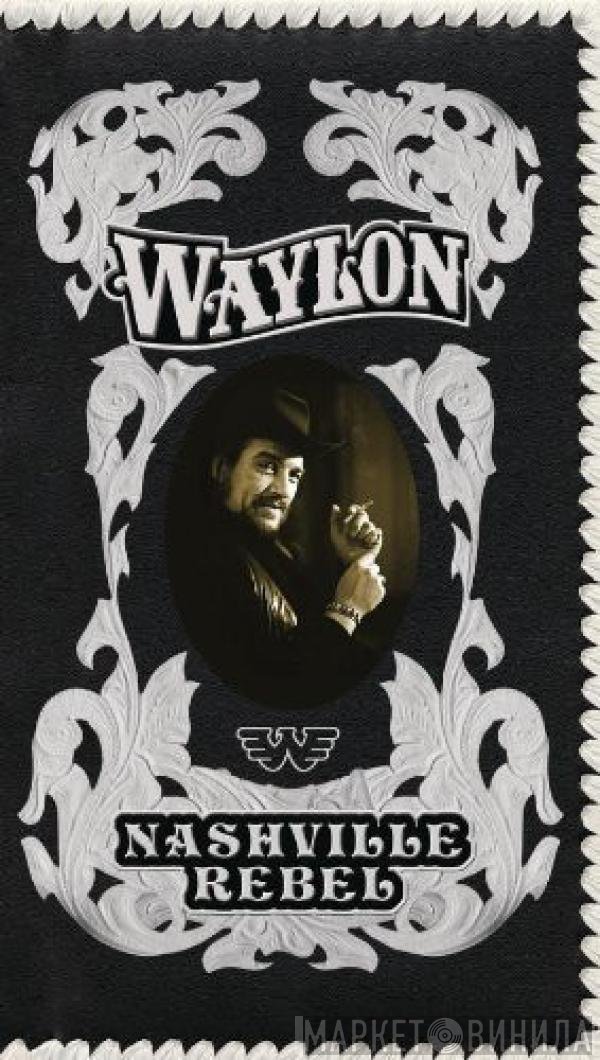 Waylon Jennings - Nashville Rebel