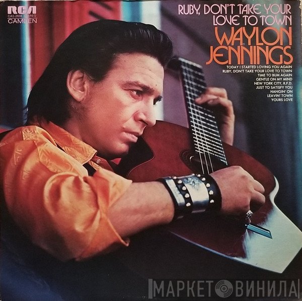 Waylon Jennings - Ruby, Don't Take Your Love To Town