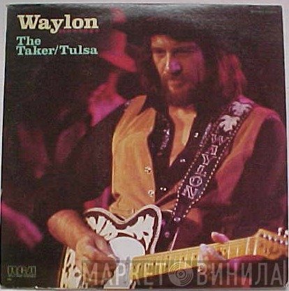 Waylon Jennings - The Taker / Tulsa