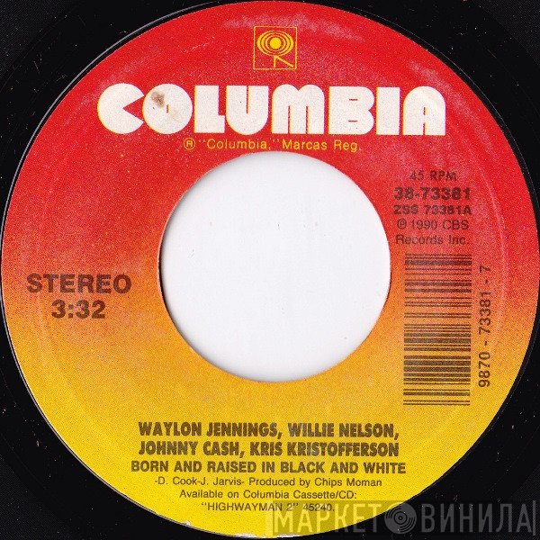 Waylon Jennings, Willie Nelson, Johnny Cash, Kris Kristofferson  - Born And Raised In Black And White