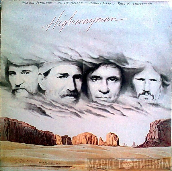 Waylon Jennings, Willie Nelson, Johnny Cash, Kris Kristofferson  - Highwayman
