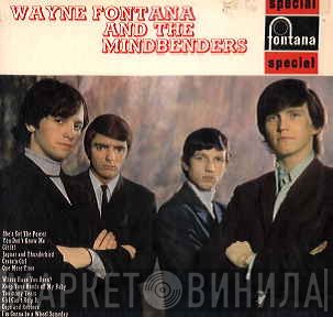 Wayne Fontana &amp; The Mindbenders - Wayne Fontana And The Mindbenders