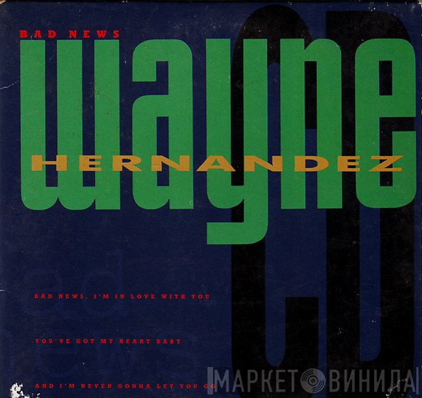 Wayne Hernandez  - Bad News