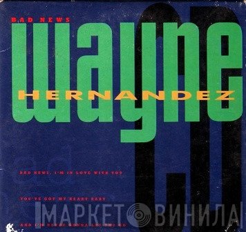 Wayne Hernandez - Bad News