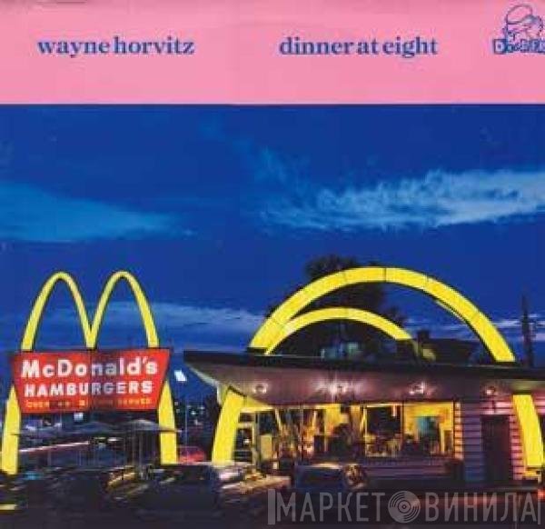 Wayne Horvitz  - Dinner At Eight