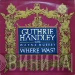 Wayne Hussey, Guthrie Handley - Where Was?