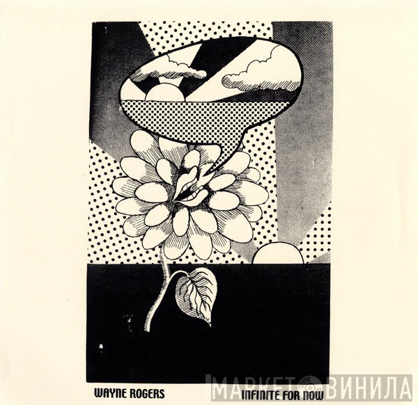 Wayne Rogers  - Infinite For Now