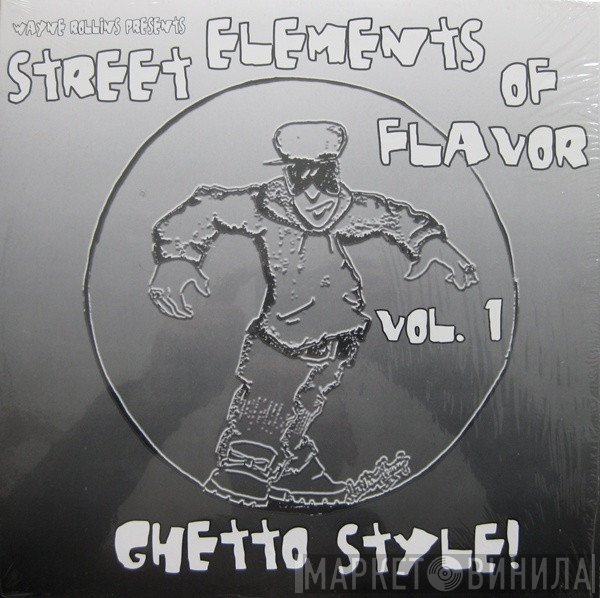 Wayne Rollins - Street Elements Of Flavor - Ghetto Style Vol.1