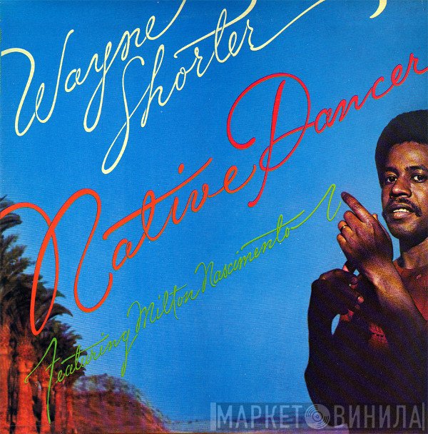 Wayne Shorter  - Native Dancer
