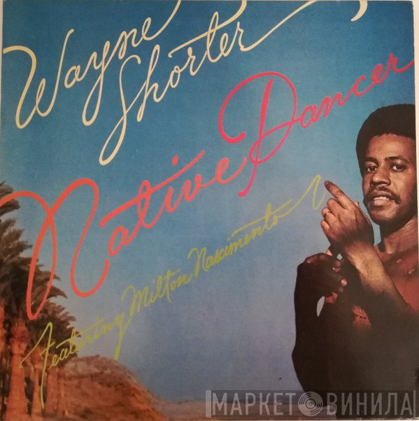 Wayne Shorter  - Native Dancer