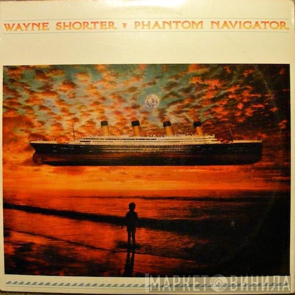 Wayne Shorter  - Phantom Navigator
