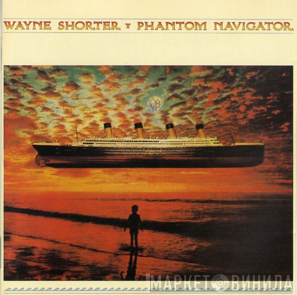 Wayne Shorter  - Phantom Navigator