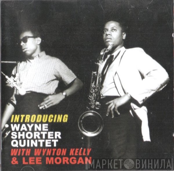 Wayne Shorter Quintet With Wynton Kelly & Lee Morgan  - Introducing