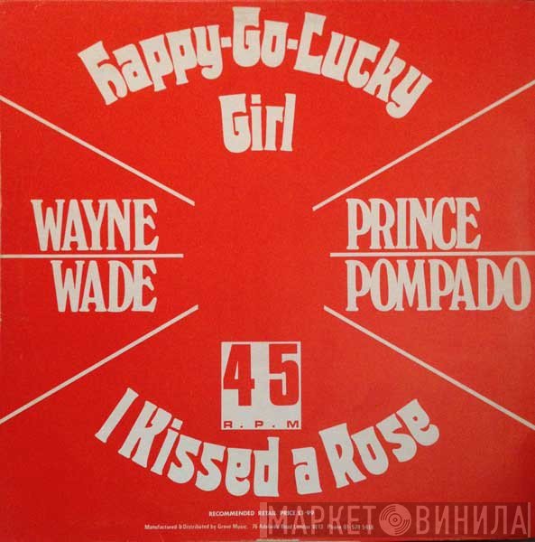 Wayne Wade, Prince Pompidou - Happy Go Lucky Girl / I Kissed A Rose