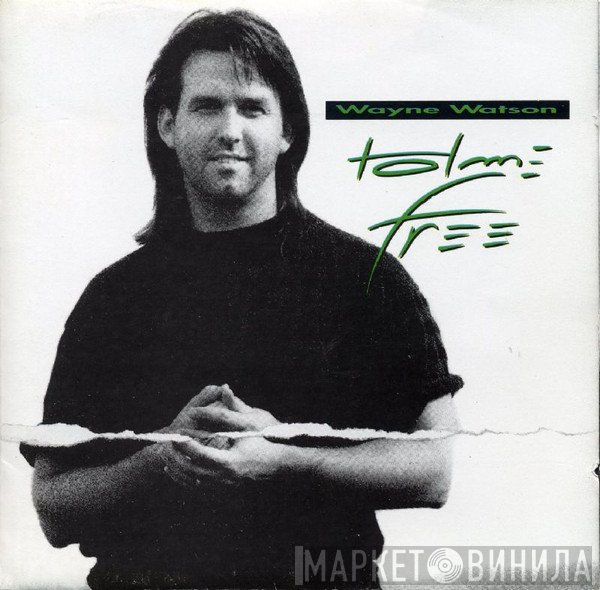 Wayne Watson  - Home Free