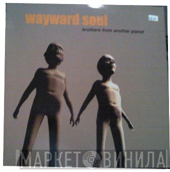 Wayward Soul - Brothers From Another Planet