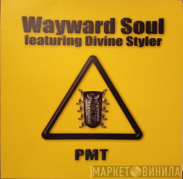 Wayward Soul, Divine Styler - PMT