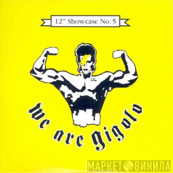  - We Are Gigolo – 12" Showcase No. 5