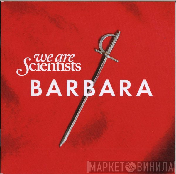 We Are Scientists  - Barbara