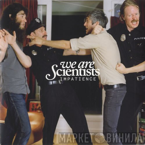 We Are Scientists  - Impatience