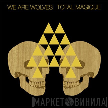We Are Wolves - Total Magique