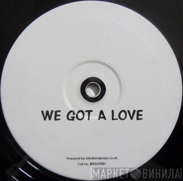  - We Got A Love