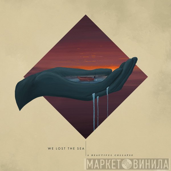 We Lost The Sea  - A Beautiful Collapse