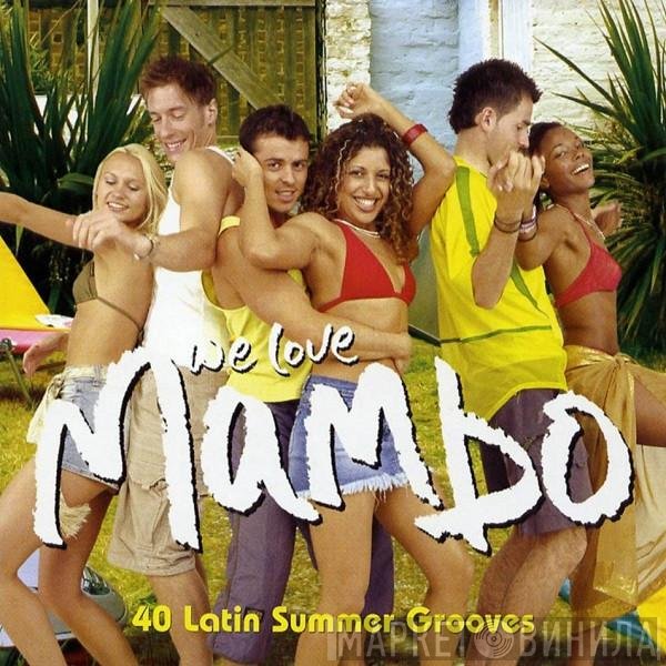  - We Love Mambo - 40 Latin Summer Grooves