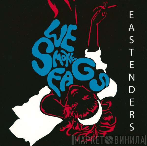 We Smoke Fags - Eastenders
