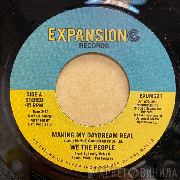 We The People  - Making My Daydream Real / Whatcha Done For Me, I'm Gonna Do For You