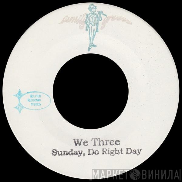 We Three - Sunday, Do Right Day