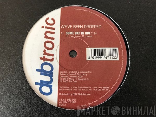 We've Been Dropped - Some Bat In Rio / Acid Caracas
