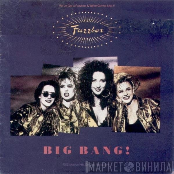 We've Got A Fuzzbox And We're Gonna Use It - Big Bang!
