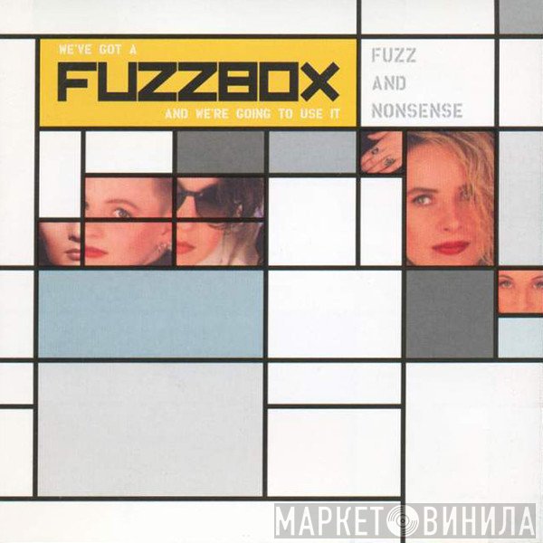 We've Got A Fuzzbox And We're Gonna Use It - Fuzz And Nonsense
