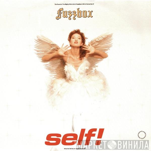 We've Got A Fuzzbox And We're Gonna Use It - Self!