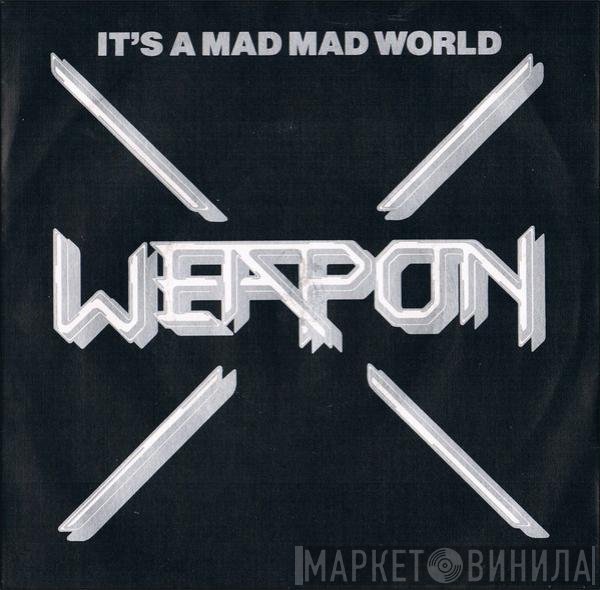 Weapon  - It's A Mad Mad World