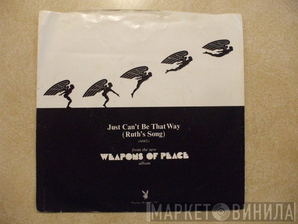 Weapons Of Peace - Just Can't Be That Way (Ruth's Song)