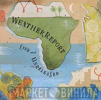 Weather Report  - Live & Unreleased