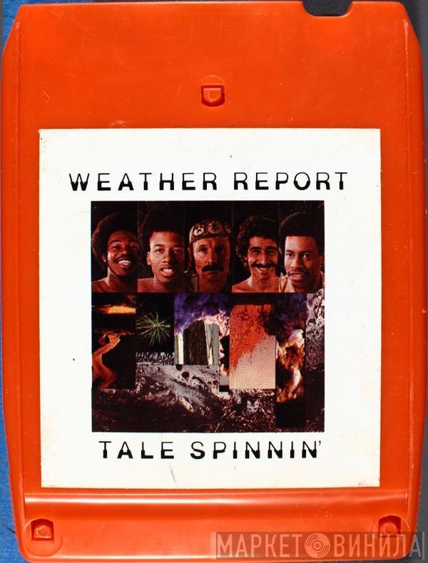 Weather Report  - Tale Spinnin'