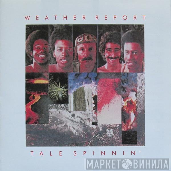 Weather Report  - Tale Spinnin'
