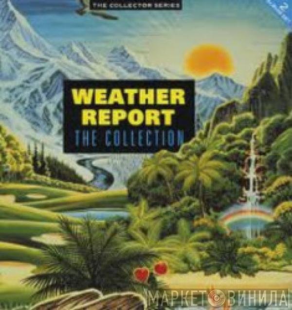 Weather Report  - The Collection