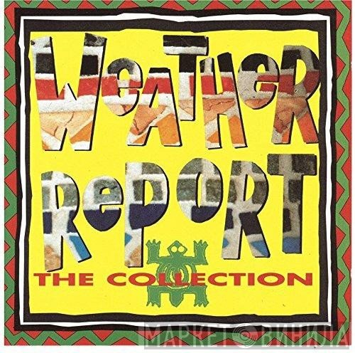 Weather Report  - The Collection