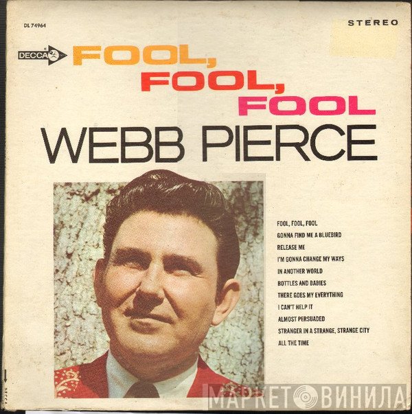 Webb Pierce  - Fool, Fool, Fool