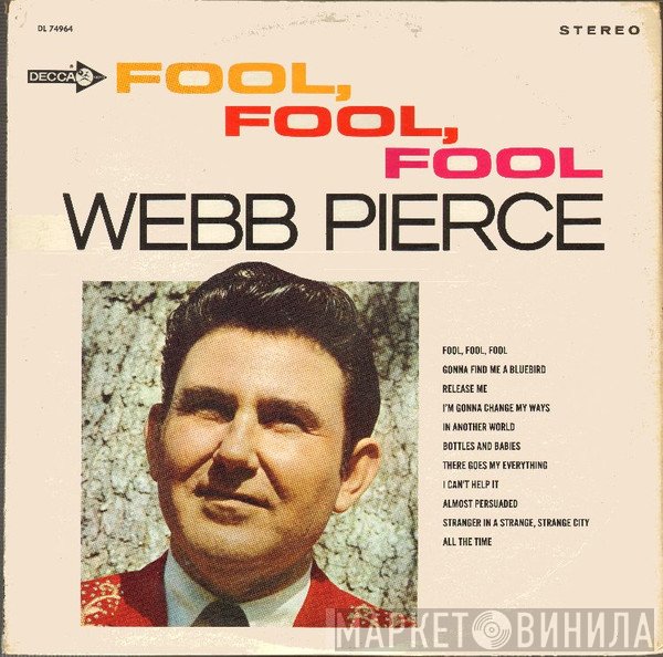 Webb Pierce  - Fool, Fool, Fool