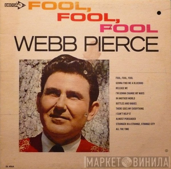 Webb Pierce  - Fool, Fool, Fool